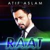 Raat - Atif Aslam